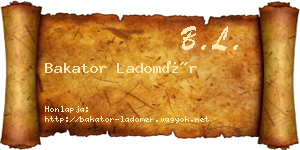 Bakator Ladomér névjegykártya